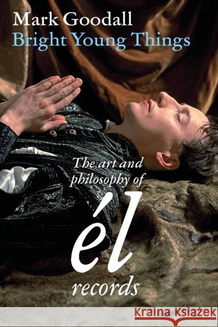 Bright Young Things: the art and philosophy of el records