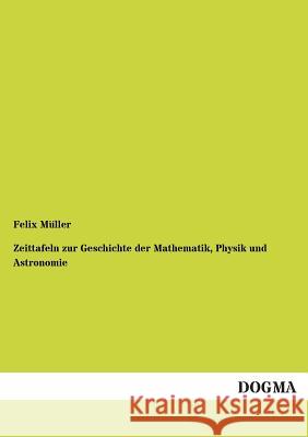 Zeittafeln Zur Geschichte Der Mathematik, Physik Und Astronomie