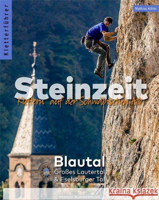 Kletterführer Steinzeit - Blautal, Großes Lautertal & Eselsburger Tal