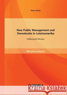 New Public Management und Demokratie in Lateinamerika: Fallbeispiel Mexiko