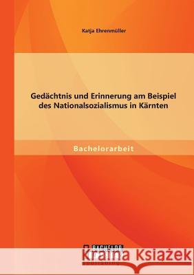 Gedächtnis und Erinnerung am Beispiel des Nationalsozialismus in Kärnten