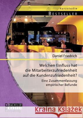 Welchen Einfluss hat die Mitarbeiterzufriedenheit auf die Kundenzufriedenheit? Eine Zusammenfassung empirischer Befunde