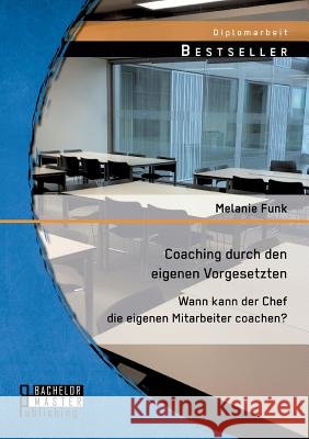 Coaching durch den eigenen Vorgesetzten: Wann kann der Chef die eigenen Mitarbeiter coachen?