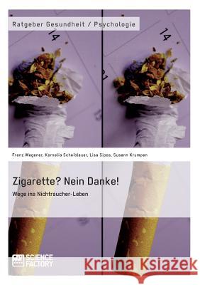 Zigarette? Nein Danke! Wege ins Nichtraucher-Leben