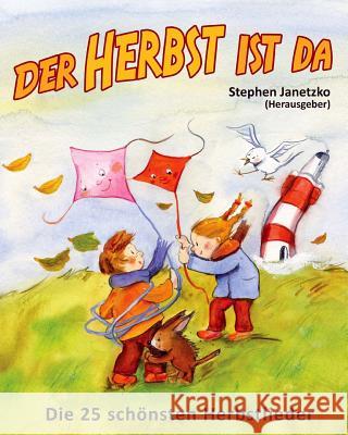 Der Herbst ist da - Die 25 schönsten Herbstlieder: Das Liederbuch mit allen Texten, Noten und Gitarrengriffen zum Mitsingen und Mitspielen