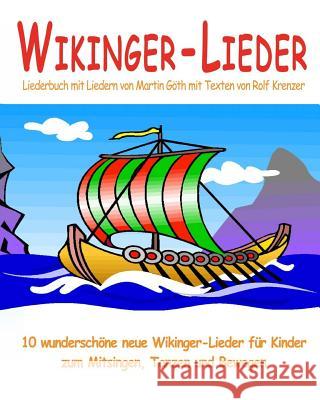 Wikinger-Lieder - 10 wunderschöne neue Wikinger-Lieder für Kinder zum Mitsingen, Tanzen und Bewegen: Das Liederbuch mit allen Texten, Noten und Gitarr