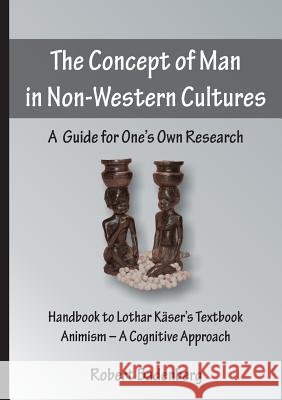 The Concept of Man in Non-Western Cultures: A Guide for One's Own Research