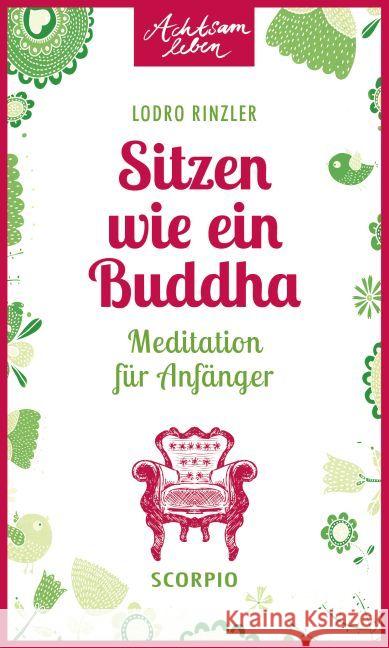 Sitzen wie ein Buddha : Meditation für Anfänger