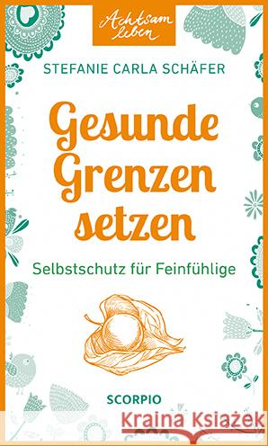 Achtsam leben: Gesunde Grenzen setzen