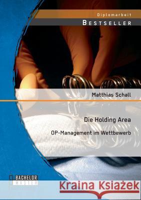 Die Holding Area: OP-Management im Wettbewerb