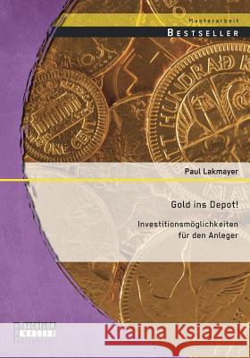 Gold ins Depot! Investitionsmöglichkeiten für den Anleger