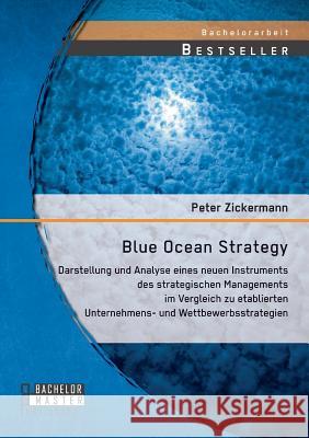 Blue Ocean Strategy: Darstellung und Analyse eines neuen Instruments des strategischen Managements im Vergleich zu etablierten Unternehmens