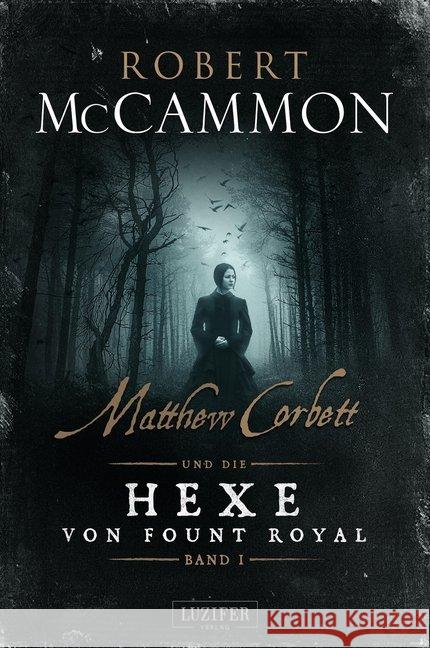 Matthew Corbett und die Hexe von Fount Royal. Bd.1 : Historischer Thriller