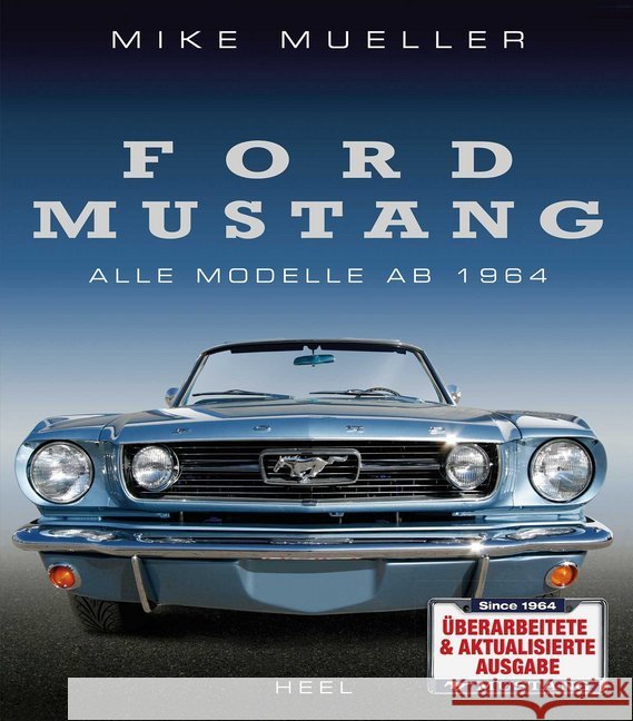Ford Mustang : Alle Modelle ab 1964