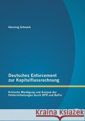 Deutsches Enforcement zur Kapitalflussrechnung: Kritische Würdigung und Analyse der Fehlermitteilungen durch DPR und BaFin