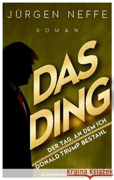 Das Ding - Der Tag, an dem ich Donald Trump bestahl