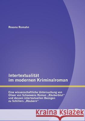 Intertextualität im modernen Kriminalroman: Eine wissenschaftliche Untersuchung von Oliver von Schaewens Roman 