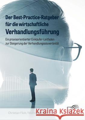 Der Best-Practice-Ratgeber für die wirtschaftliche Verhandlungsführung. Ein praxisorientierter Einkäufer-Leitfaden zur Steigerung der Verhandlungssouveränität