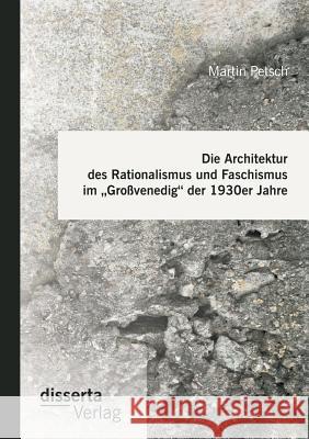 Die Architektur des Rationalismus und Faschismus im 
