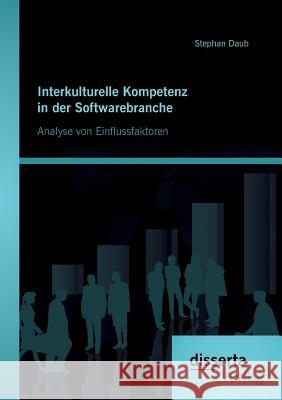 Interkulturelle Kompetenz in der Softwarebranche: Analyse von Einflussfaktoren