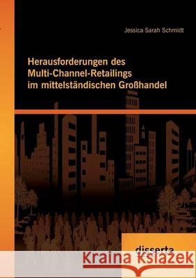 Herausforderungen des Multi-Channel-Retailings im mittelständischen Großhandel