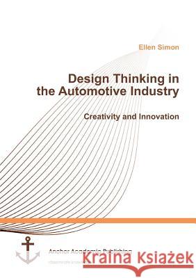 Design Thinking in the Automotive Industry. Creativity and Innovation