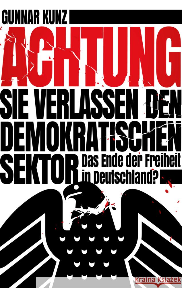 Achtung Sie verlassen den demokratischen Sektor