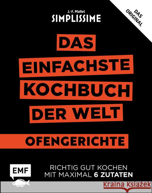 Simplissime - Das einfachste Kochbuch der Welt: Ofengerichte : Richtig gut kochen mit maximal 6 Zutaten. Das Original