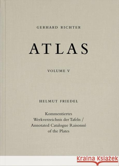 Gerhard Richter. Atlas. Vol. 5: Annotated Catalogue Raisonne of the Plates