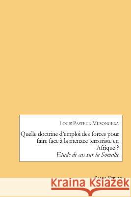 Quelle doctrine d'emploi des forces pour faire face à la menace terroriste en Afrique ?: Etude de cas sur la Somalie