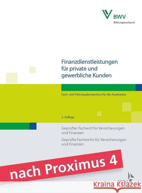Finanzdienstleistungen für Privat- und Gewerbekunden : Gewerbekunden Fach- und Führungskompetenz für die Assekuranz Geprüfter Fachwirt für Versicherungen und Finanzen / Geprüfte Fachwirtin für Versich