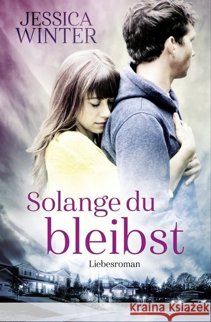 Solange du bleibst : Liebesroman