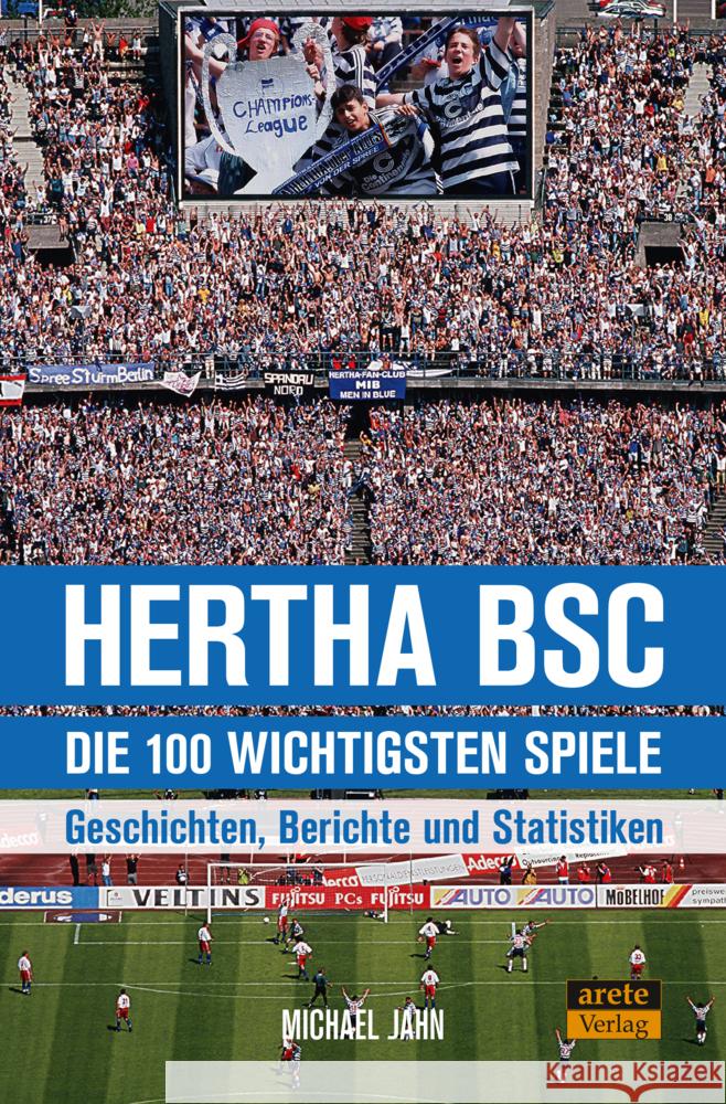Hertha BSC - die 100 wichtigsten Spiele