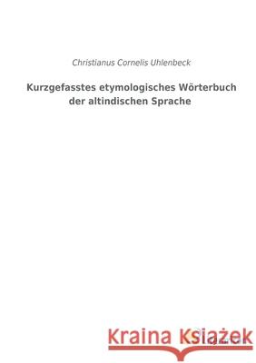 Kurzgefasstes etymologisches W?rterbuch der altindischen Sprache