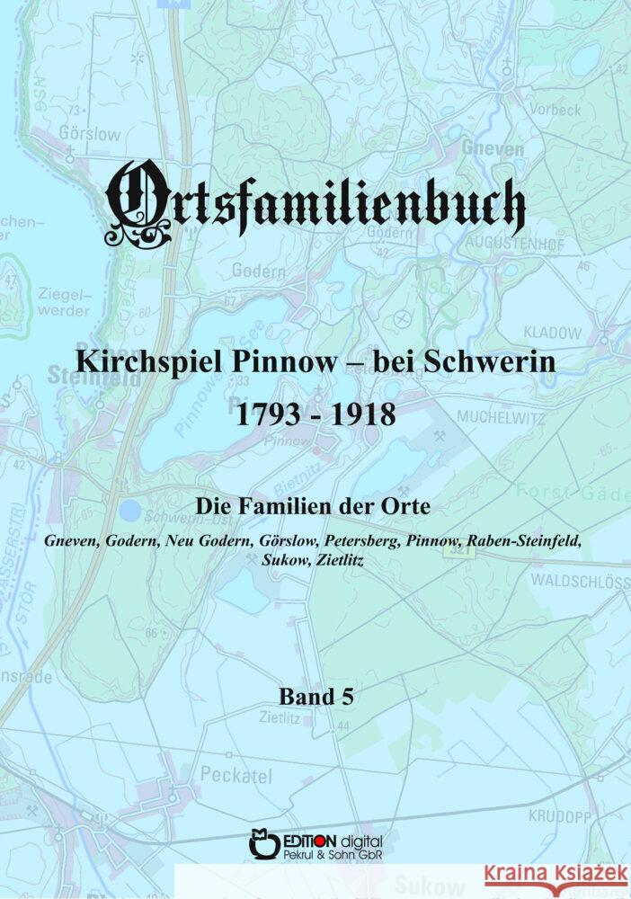 Ortsfamilienbuch Kirchspiel Pinnow - bei Schwerin 1793 - 1918. Band 5, 5 Teile