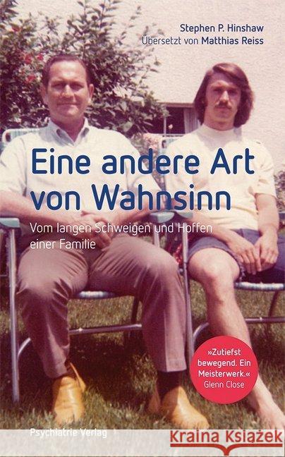 Eine andere Art von Wahnsinn : Vom langen Schweigen und Hoffen einer Familie. Award Winner: 2018 Best Book Awards Autobiography/Memoirs