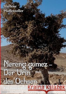 Nereng gomez - Der Urin des Ochsen: Ein Roman aus drei Welten