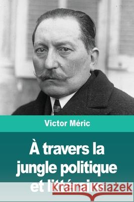 À travers la jungle politique et littéraire
