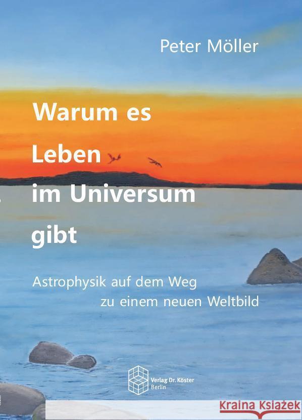 Warum es Leben im Universum gibt