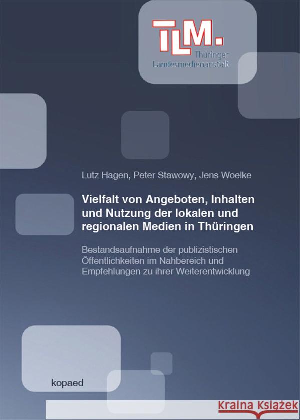 Vielfalt von Angeboten, Inhalten und Nutzung der lokalen und regionalen Medien in Thüringen