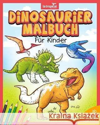 Dinosaurier Malbuch für Kinder: Mein tolles Dino Buch zum Ausmalen mit spannenden Fakten und Hintergrundwissen. Dino-Motive für Jungen und Mädchen ab 4 Jahren, die Spaß am Malen haben.