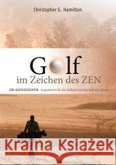 Golf im Zeichen des Zen : Zen-Golfgeschichten - Inspirationen für das Golfspiel und das Spiel des Lebens