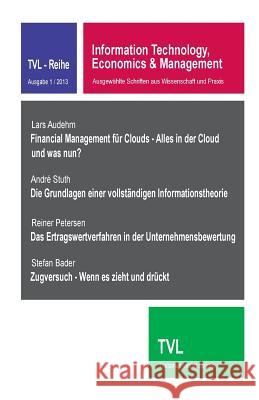 Information Technology, Economics & Management 1/2013: Ausgewaehlte Schriften Aus Wissenschaft Und Praxis