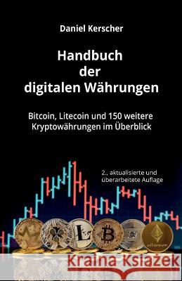 Handbuch der digitalen Währungen: Bitcoin, Litecoin und 150 weitere Kryptowährungen im Überblick