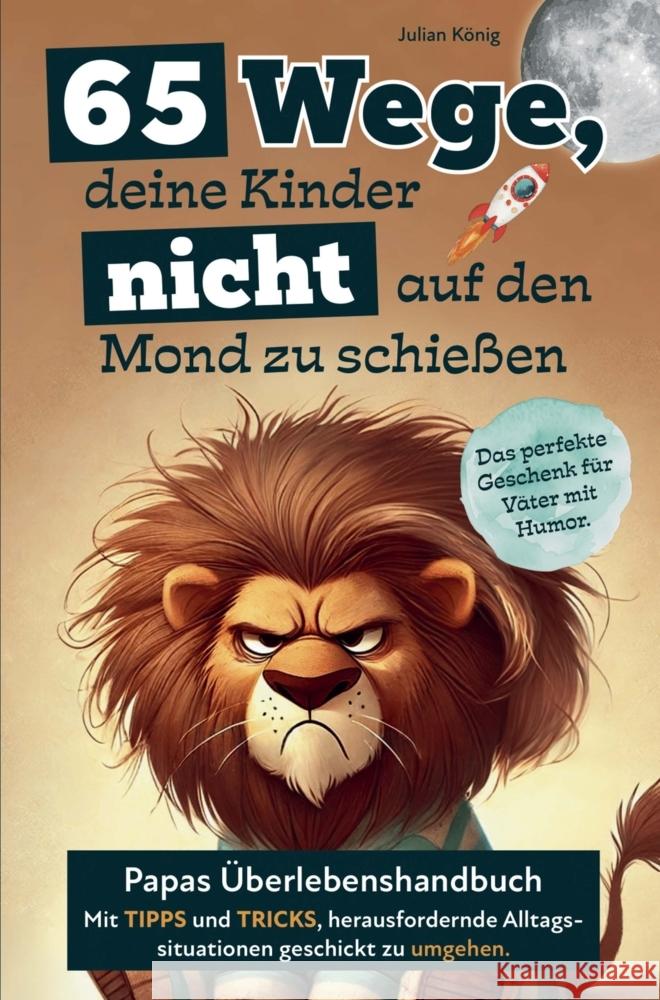65 Wege, deine Kinder nicht auf den Mond zu schießen.