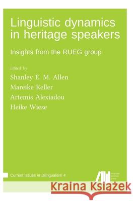 Linguistic dynamics in heritage speakers: Insights from the RUEG group