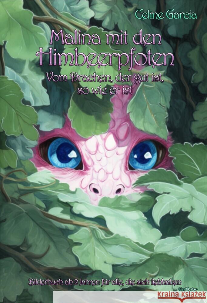 Malina mit den Himbeerpfoten - Vom Drachen, der gut ist, so wie er ist - Bilderbuch ab 2 Jahren für alle, die sich liebhaben