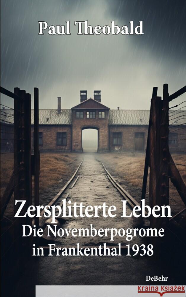 Zersplitterte Leben - Die Novemberpogrome in Frankenthal 1938