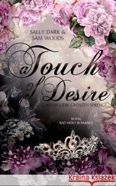A Touch of Desire - Wenn Liebe Grenzen sprengt (Band 2) Royal Bad Hero Romance