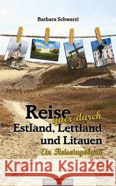 Reise quer durch Estland, Lettland und Litauen : Ein Reisetagebuch